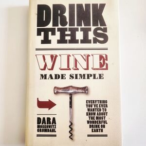 "Drink This: Wine Made Simple" Book by Dara Moskowitz Grumdahl